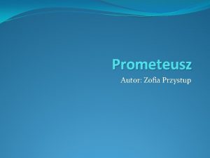 Prometeusz Autor Zofia Przystup Lekcja 12 05 2020