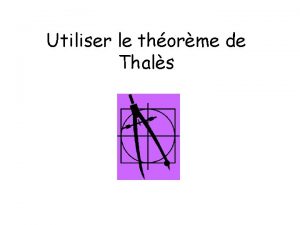 Utiliser le thorme de Thals Lors dun voyage