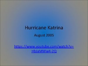 Hurricane Katrina August 2005 https www youtube comwatch