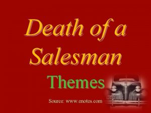 Death of a Salesman Themes Source www enotes