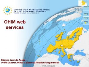 OHIM web services Etienne Sanz de Acedo OHIMGeneral