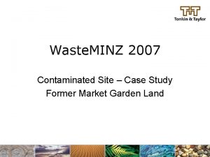 Waste MINZ 2007 Contaminated Site Case Study Former