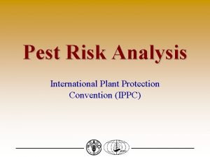 Pest Risk Analysis International Plant Protection Convention IPPC