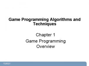 Game Programming Algorithms and Techniques Chapter 1 Game