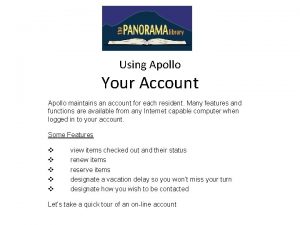 Using Apollo Your Account Apollo maintains an account