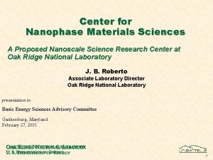 Center for Nanophase Materials Sciences A Proposed Nanoscale