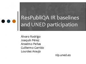 Res Publi QA IR baselines and UNED participation