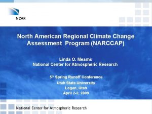 North American Regional Climate Change Assessment Program NARCCAP