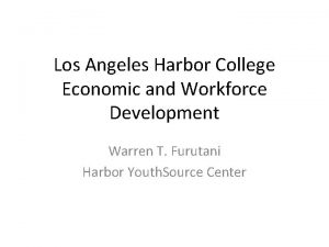 Los Angeles Harbor College Economic and Workforce Development