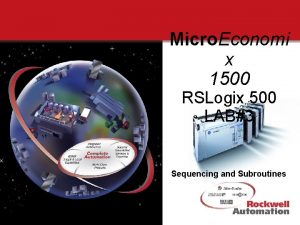 Micro Economi x 1500 RSLogix 500 LAB3 Sequencing