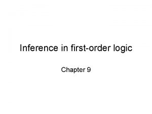 Inference in firstorder logic Chapter 9 Outline Reducing