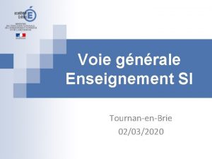 Voie gnrale Enseignement SI TournanenBrie 02032020 Organisation des