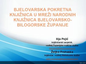 BJELOVARSKA POKRETNA KNJINICA U MREI NARODNIH KNJINICA BJELOVARSKOBILOGORSKE