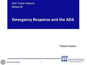 ADA Trainer Network Module 5 h Emergency Response