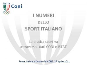 I NUMERI DELLO SPORT ITALIANO La pratica sportiva