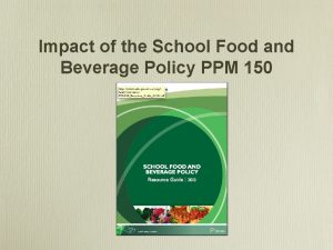 Impact of the School Food and Beverage Policy