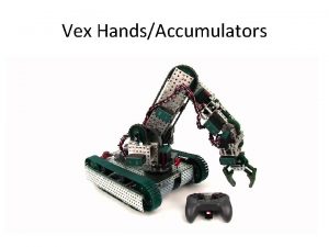 Vex HandsAccumulators Accumulators Claw Conveyor Belts Conveyer belts