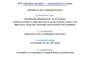 SPS collimation simulation requirements for crystals Limitation on