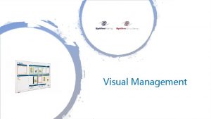 Visual Management What is Visual Management Visual Management
