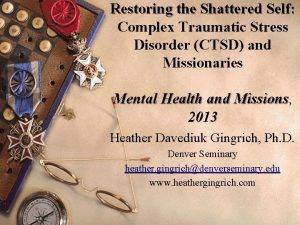 Restoring the Shattered Self Complex Traumatic Stress Disorder