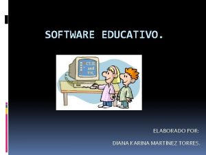 SOFTWARE EDUCATIVO ELABORADO POR DIANA KARINA MARTNEZ TORRES