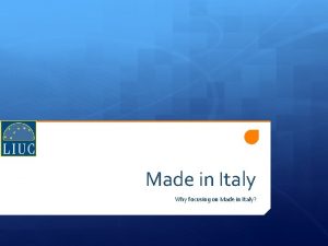 Made in Italy Why focusing on Made in