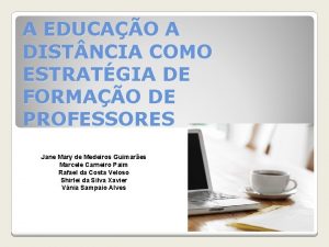 A EDUCAO A DIST NCIA COMO ESTRATGIA DE