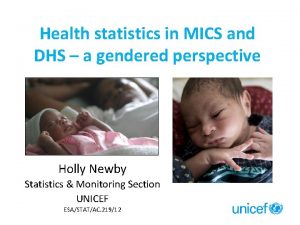 Health statistics in MICS and DHS a gendered