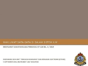 MAKLUMAT DATADATA DI DALAM SISTEM JLM MESYUARAT JAWATANKUASA