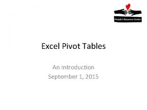 Excel Pivot Tables An Introduction September 1 2015