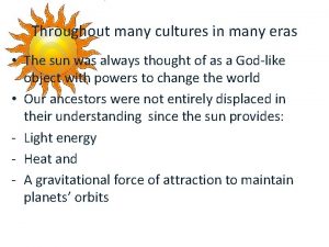 Throughout many cultures in many eras The sun