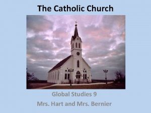 The Catholic Church Global Studies 9 Mrs Hart