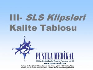 III SLS Klipsleri Kalite Tablosu SLS Klipsler iin