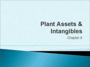 Plant Assets Intangibles Chapter 9 Longlived Assets Plant