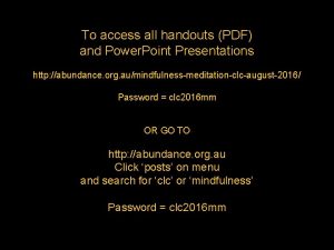 To access all handouts PDF and Power Point