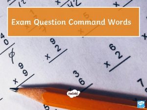 Exam Question Command Words AO 1 Demonstrate knowledge