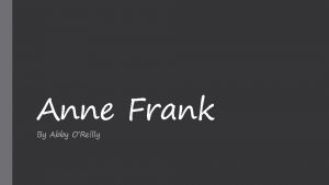 Anne Frank By Abby OReilly Annes Early Life