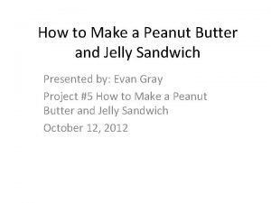 How to Make a Peanut Butter and Jelly