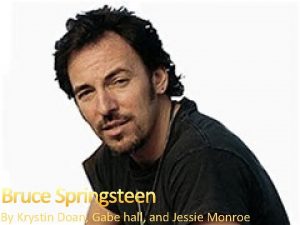 Bruce Springsteen By Krystin Doan Gabe hall and