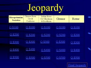 Jeopardy Mesopotamian Societies Chinese River Civ Confucius Indian