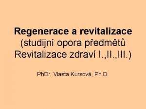 Regenerace a revitalizace studijn opora pedmt Revitalizace zdrav