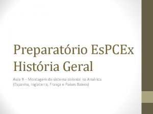 Preparatrio Es PCEx Histria Geral Aula 9 Montagem