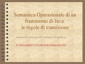 Semantica Operazionale di un frammento di Java le