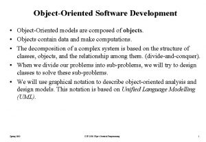 ObjectOriented Software Development ObjectOriented models are composed of