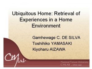 Ubiquitous Home Retrieval of Experiences in a Home