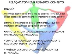 RELAO COM EMPREGADOS CONFLITO O QUE O conflito