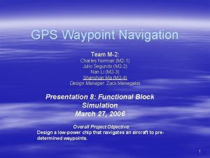 GPS Waypoint Navigation Team M2 Charles Norman M