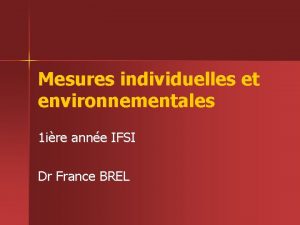 Mesures individuelles et environnementales 1 ire anne IFSI