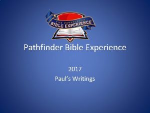 Pathfinder Bible Experience 2017 Pauls Writings Pauls Writings
