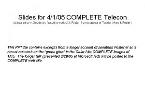 Slides for 4105 COMPLETE Telecon prepared by A